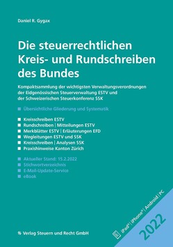 Die steuerrechtlichen Kreis- und Rundschreiben des Bundes 2022 von Gygax,  Daniel R.