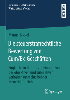 Die steuerstrafrechtliche Bewertung von Cum/Ex-Geschäften von Nickel,  Manuel