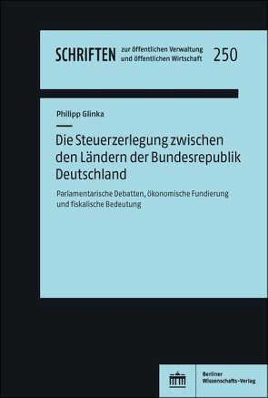 Die Steuerzerlegung zwischen den Ländern der Bundesrepublik Deutschland von Glinka,  Philipp