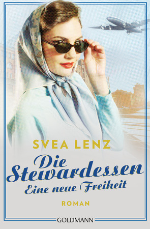 Die Stewardessen. Eine neue Freiheit von Lenz,  Svea