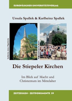 Die Stiepeler Kirchen im Blick auf Macht und Christentum im Mittelalter von Spallek,  Karlheinz, Spallek,  Ursula