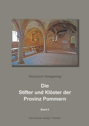 Die Stifter und Klöster der Provinz Pommern. Band 2 von Hoogeweg,  Hermann