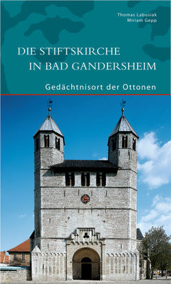 Die Stiftskirche in Bad Gandersheim von Gepp,  Miriam, Labusiak,  Thomas