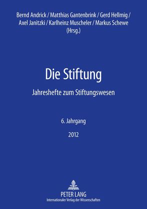 Die Stiftung von Andrick,  Bernd, Gantenbrink,  Matthias, Hellmig,  Gerd, Janitzki,  Axel