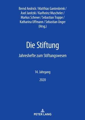 Die Stiftung von Andrick,  Bernd, Gantenbrink,  Matthias, Janitzki,  Axel, Muscheler,  Karlheinz, Schewe,  Markus, Trappe,  Sebastian, Uffmann,  Katharina, Unger,  Sebastian