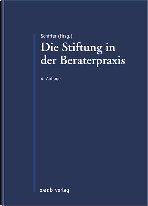 Die Stiftung in der Beraterpraxis von Schiffer,  K. Jan