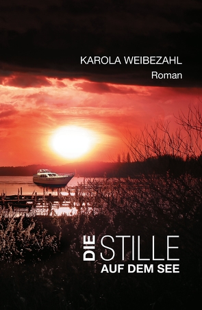 Die Stille auf dem See von Weibezahl,  Karola