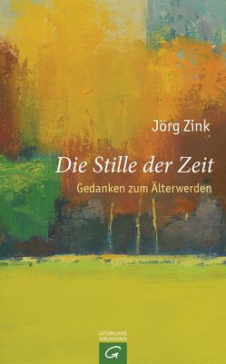 Die Stille der Zeit von Zink,  Jörg