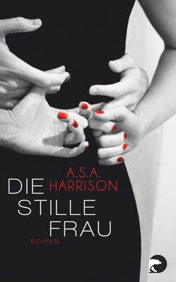 Die stille Frau von Harrison,  A.S.A., Pahnke,  Juliane