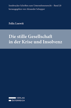 Die stille Gesellschaft in der Krise und Insolvenz von Loewit,  Felix