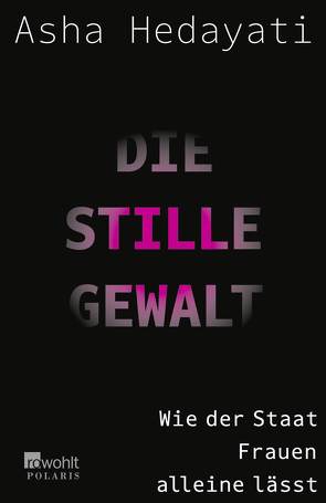 Die stille Gewalt von Hedayati,  Asha