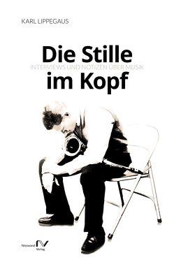 Die Stille im Kopf von Lippegaus,  Karl