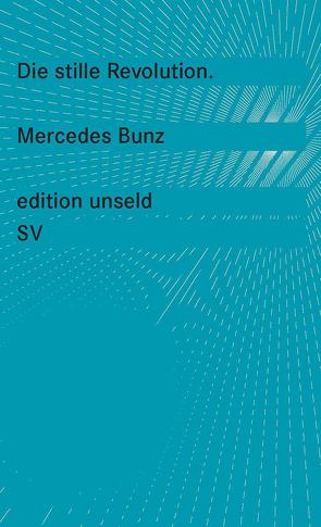 Die stille Revolution von Bunz,  Mercedes