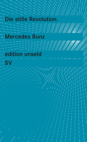 Die stille Revolution von Bunz,  Mercedes