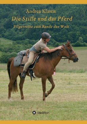 Die Stille und das Pferd von Klasen,  Andrea