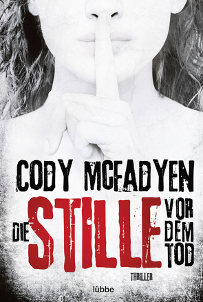 Die Stille vor dem Tod von Mcfadyen,  Cody, Merz,  Axel