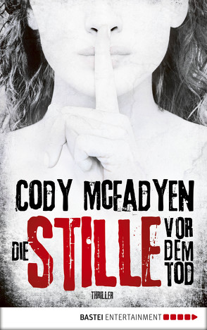 Die Stille vor dem Tod von Mcfadyen,  Cody, Merz,  Axel