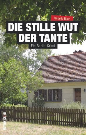 Die stille Wut der Tante von Isabella Bach