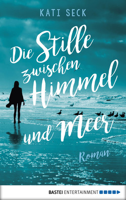 Die Stille zwischen Himmel und Meer von Seck,  Kati