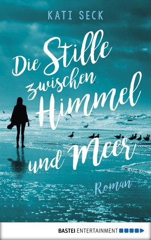 Die Stille zwischen Himmel und Meer von Seck,  Kati