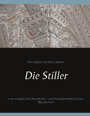 Die Stiller von Epple,  Alois, Löcherer,  Felix