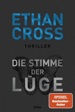 Die Stimme der Lüge von Cross,  Ethan, Schmidt,  Dietmar