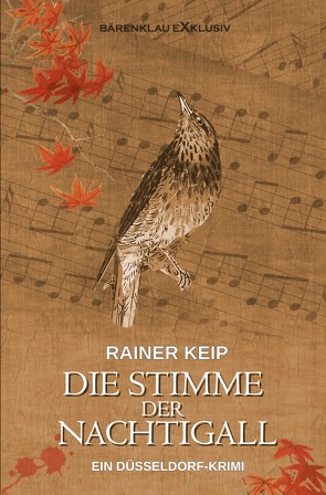 Die Stimme der Nachtigall – Ein Düsseldorf-Krimi von Keip,  Rainer