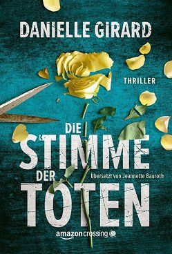 Die Stimme der Toten von Bauroth,  Jeannette, Girard,  Danielle