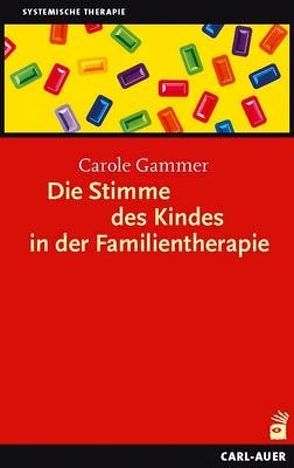 Die Stimme des Kindes in der Familientherapie von Gammer,  Carole, Kierdorf,  Theo, Rotthaus,  Wilhelm