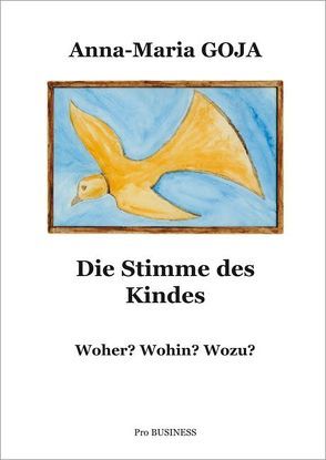 Die Stimme des Kindes von Goja,  Anna-Maria