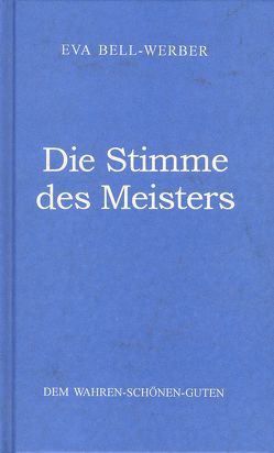 Die Stimme des Meisters von Altschüler. Marielú, Bell-Werber,  Eva, Weber,  Johanna