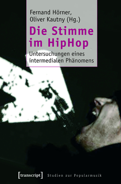 Die Stimme im HipHop von Hörner,  Fernand, Kautny,  Oliver