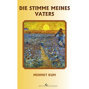 Die Stimme meines Vaters von Kum,  Mehmet