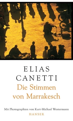 Die Stimmen von Marrakesch von Canetti,  Elias, Westermann,  Kurt-Michael