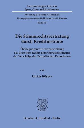 Die Stimmrechtsvertretung durch Kreditinstitute. von Körber,  Ulrich