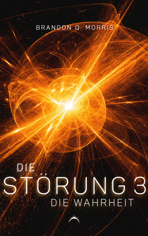 Die Störung 3: Die Wahrheit von Morris,  Brandon Q.