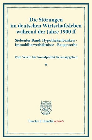 Die Störungen im deutschen Wirtschaftsleben während der Jahre 1900 ff. von Verein für Socialpolitik