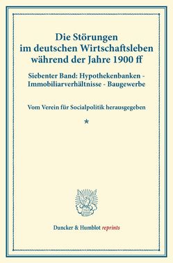 Die Störungen im deutschen Wirtschaftsleben während der Jahre 1900 ff. von Verein für Socialpolitik