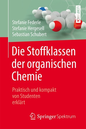 Die Stoffklassen der organischen Chemie von Federle,  Stefanie, Hergesell,  Stefanie, Schubert,  Sebastian