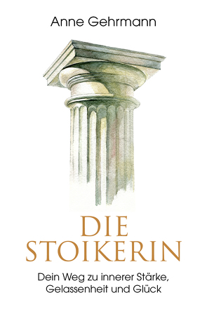 Die Stoikerin von Gehrmann,  Anne