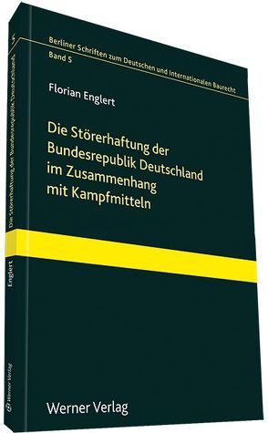 Die Störerhaftung der Bundesrepublik Deutschland im Zusammenhang mit Kampfmitteln von Florian ,  Englert