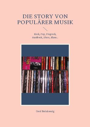 Die Story von populärer Musik von Steinkoenig,  Gerd