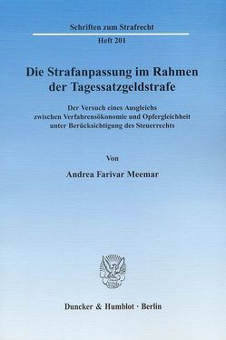 Die Strafanpassung im Rahmen der Tagessatzgeldstrafe. von Farivar Meemar,  Andrea