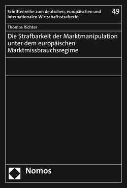 Die Strafbarkeit der Marktmanipulation unter dem europäischen Marktmissbrauchsregime von Richter,  Thomas