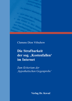 Die Strafbarkeit der sog. ‚Kostenfallen‘ im Internet von Völschow,  Clemens Dion