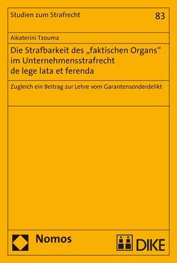 Die Strafbarkeit des „faktischen Organs“ im Unternehmensstrafrecht de lege lata et ferenda von Tzouma,  Aikaterini