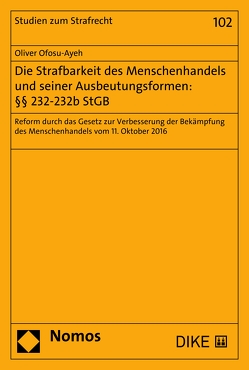 Die Strafbarkeit des Menschenhandels und seiner Ausbeutungsformen: §§ 232-232b StGB von Ofosu-Ayeh,  Oliver