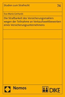 Die Strafbarkeit des Versicherungsmaklers wegen der Teilnahme an Verkaufswettbewerben eines Versicherungsunternehmens von Gerhards,  Eva-Maria