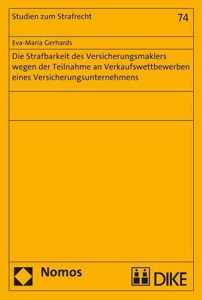 Die Strafbarkeit des Versicherungsmaklers wegen der Teilnahme an Verkaufswettbewerben eines Versicherungsunternehmens von Gerhards,  Eva-Maria