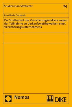 Die Strafbarkeit des Versicherungsmaklers wegen der Teilnahme an Verkaufswettbewerben eines Versicherungsunternehmens von Gerhards,  Eva-Maria